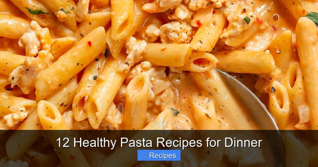12 Healthy Pasta Recipes for Dinner