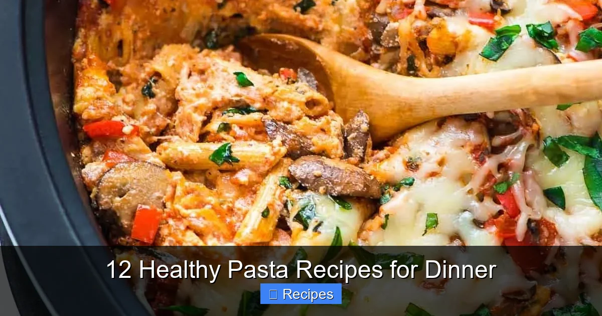 12 Healthy Pasta Recipes for Dinner