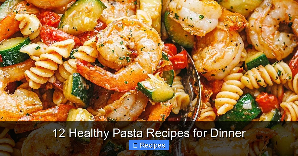 12 Healthy Pasta Recipes for Dinner