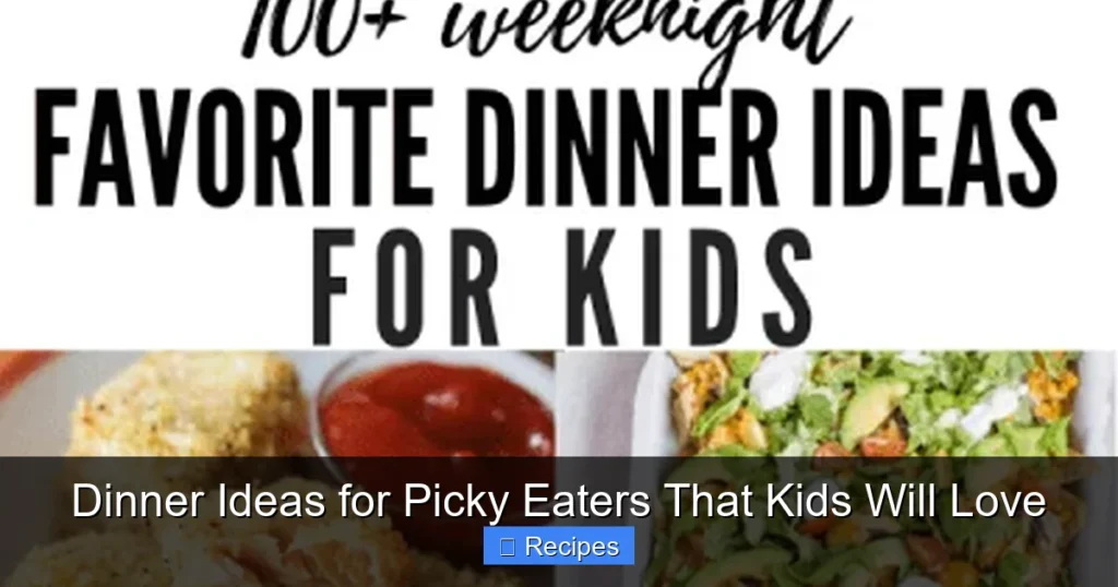 Dinner Ideas for Picky Eaters That Kids Will Love