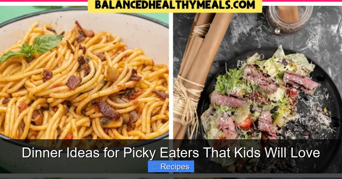 Dinner Ideas for Picky Eaters That Kids Will Love