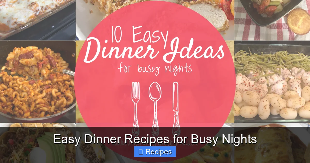 Easy Dinner Recipes for Busy Nights