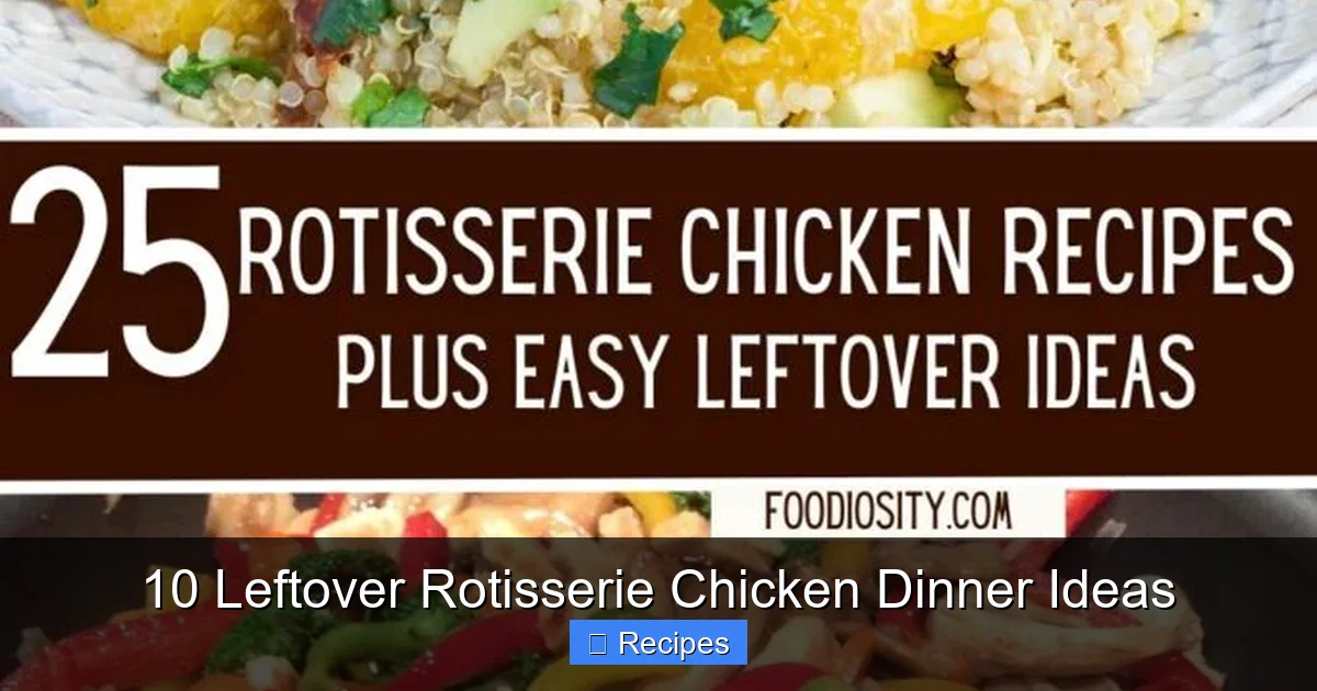 10 Leftover Rotisserie Chicken Dinner Ideas