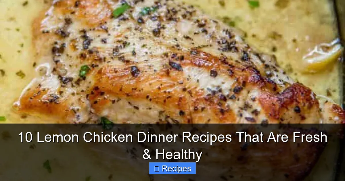 10 Lemon Chicken Dinner Recipes That Are Fresh & Healthy
