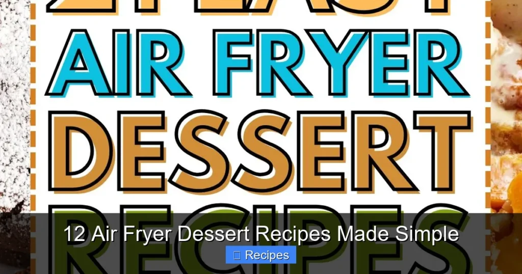 12 Air Fryer Dessert Recipes Made Simple