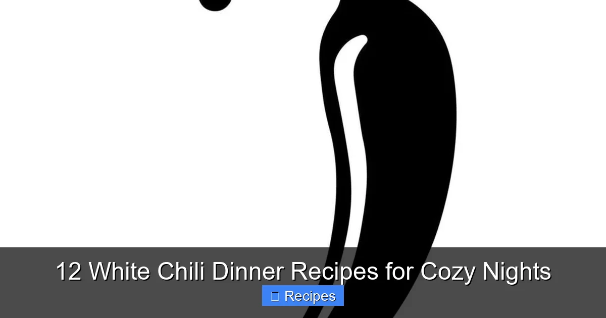 12 White Chili Dinner Recipes for Cozy Nights