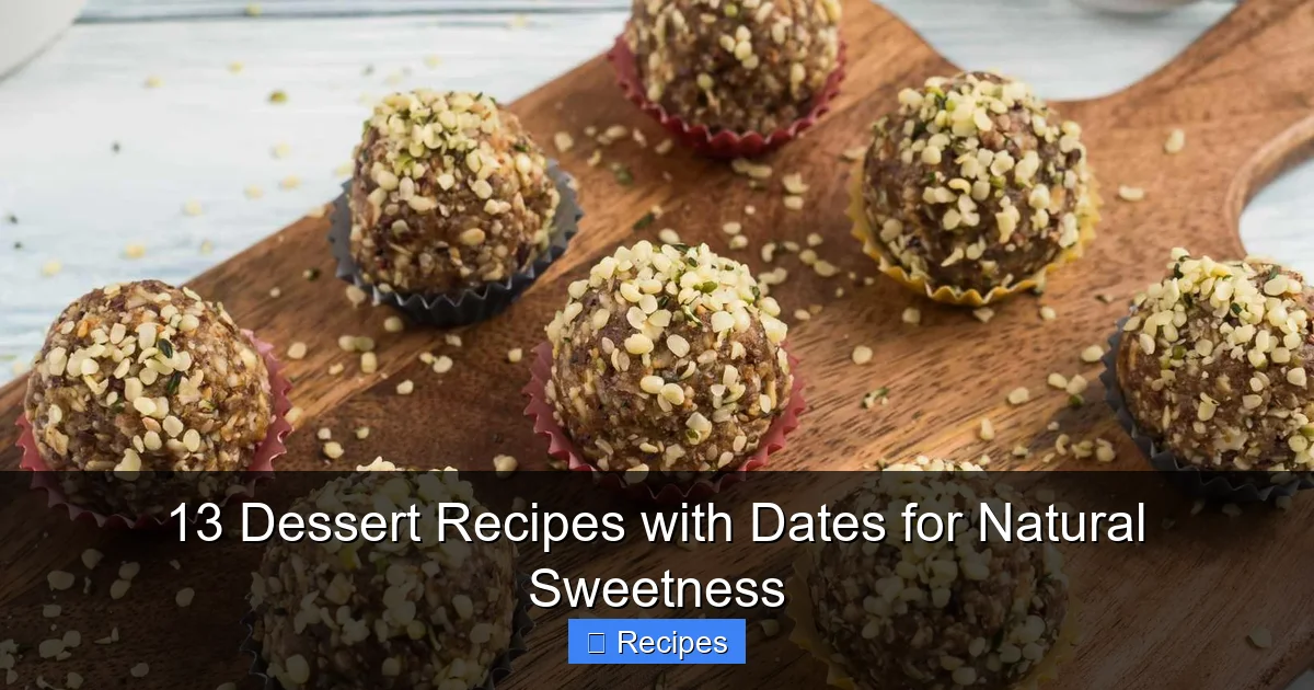 13 Dessert Recipes with Dates for Natural Sweetness