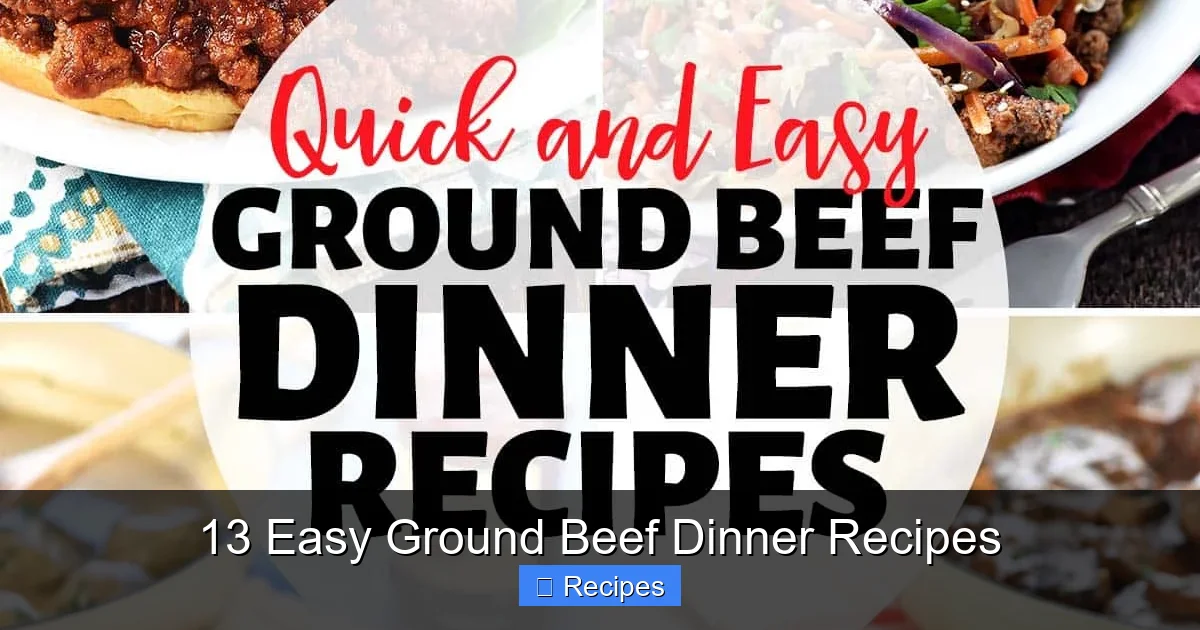 13 Easy Ground Beef Dinner Recipes