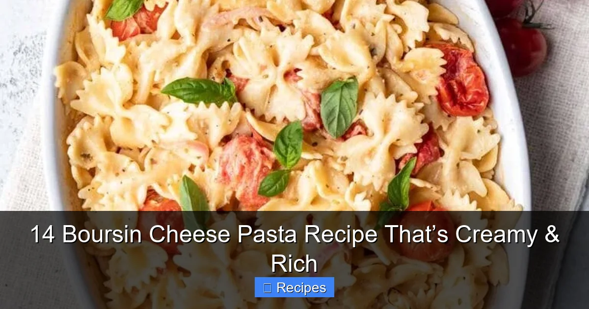 14 Boursin Cheese Pasta Recipe That’s Creamy & Rich