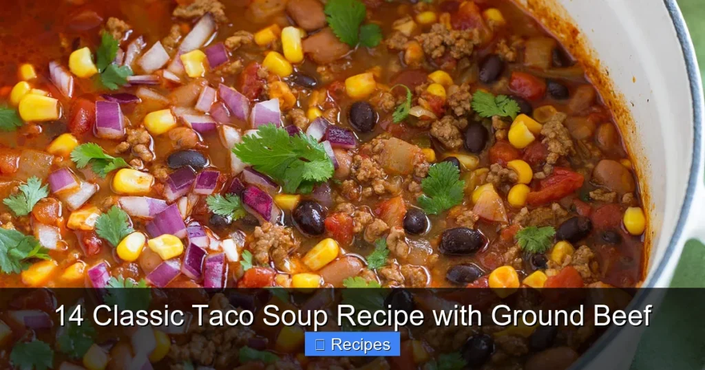 14 Classic Taco Soup Recipe with Ground Beef