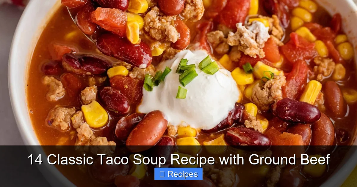 14 Classic Taco Soup Recipe with Ground Beef