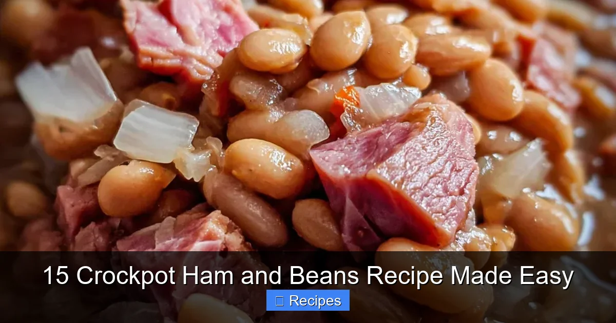 15 Crockpot Ham and Beans Recipe Made Easy