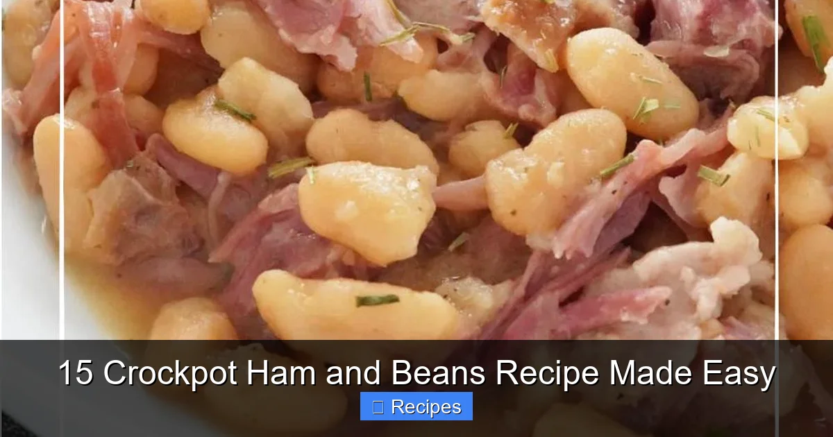 15 Crockpot Ham and Beans Recipe Made Easy