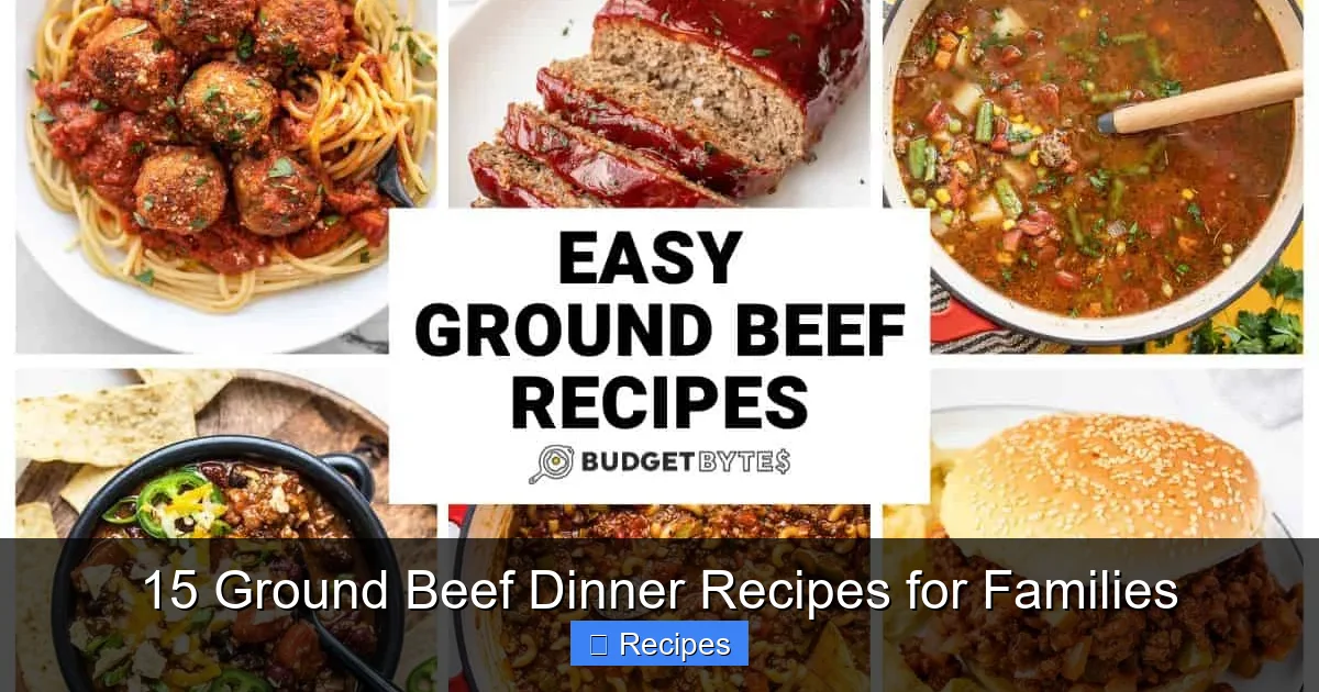 15 Ground Beef Dinner Recipes for Families
