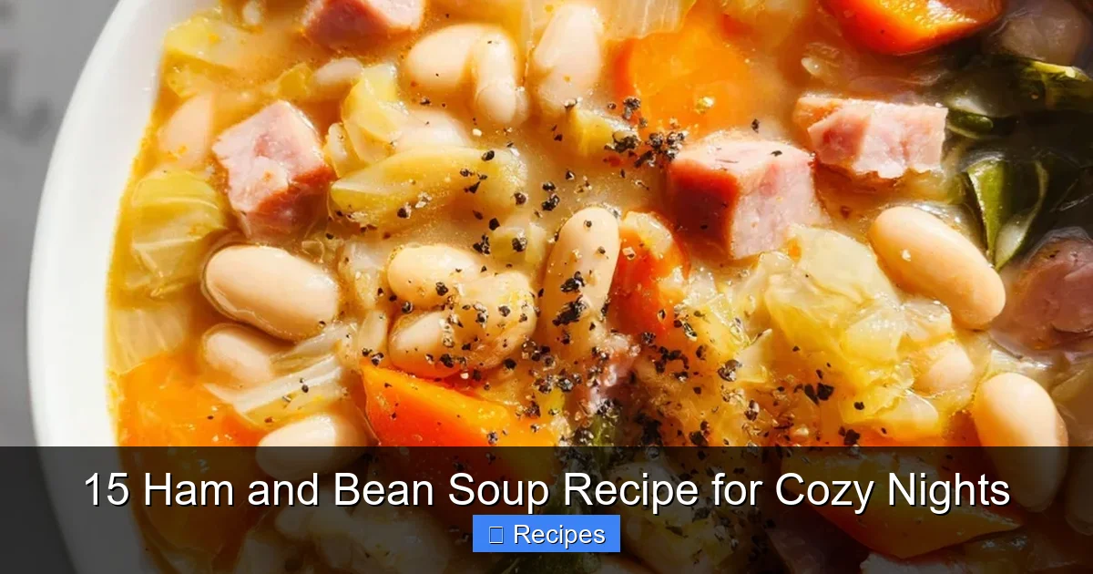 15 Ham and Bean Soup Recipe for Cozy Nights