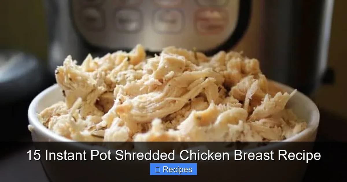 15 Instant Pot Shredded Chicken Breast Recipe