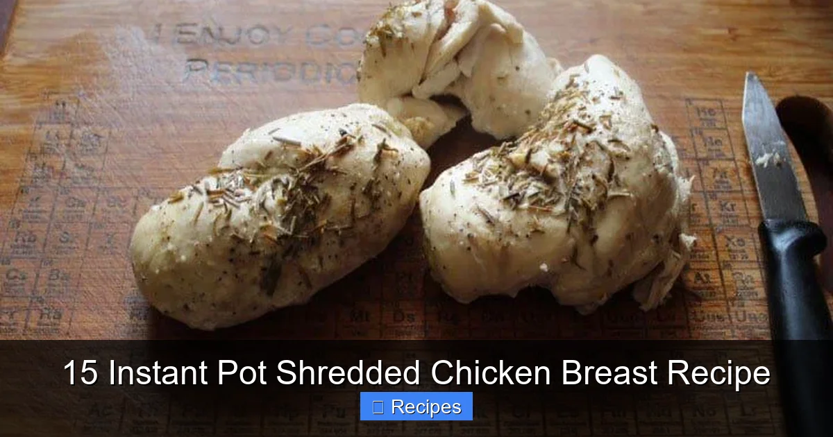 15 Instant Pot Shredded Chicken Breast Recipe
