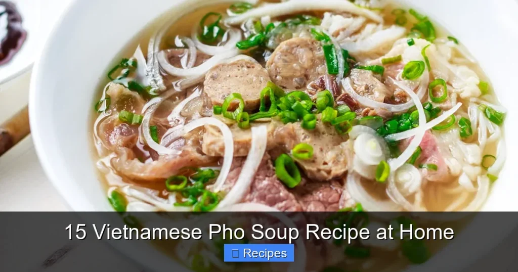 15 Vietnamese Pho Soup Recipe at Home
