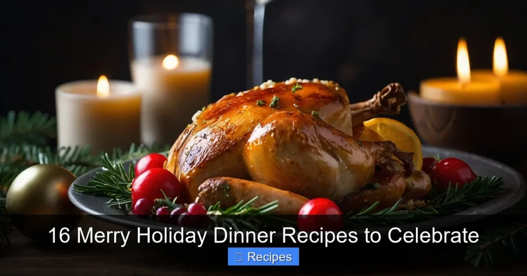 16 Merry Holiday Dinner Recipes to Celebrate