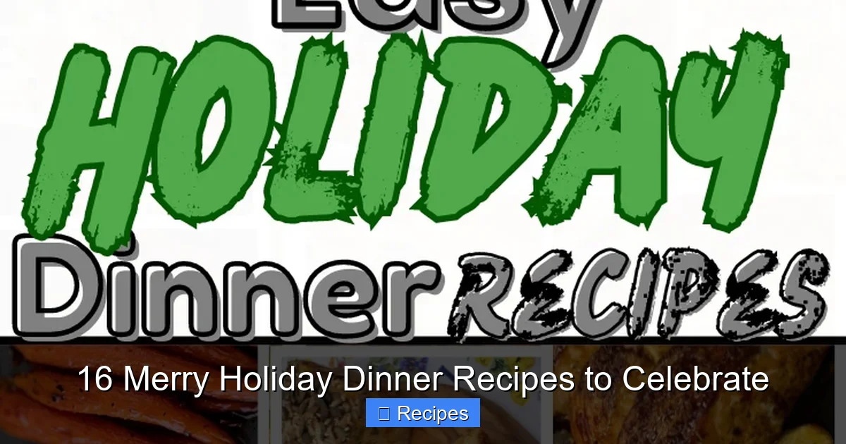 16 Merry Holiday Dinner Recipes to Celebrate