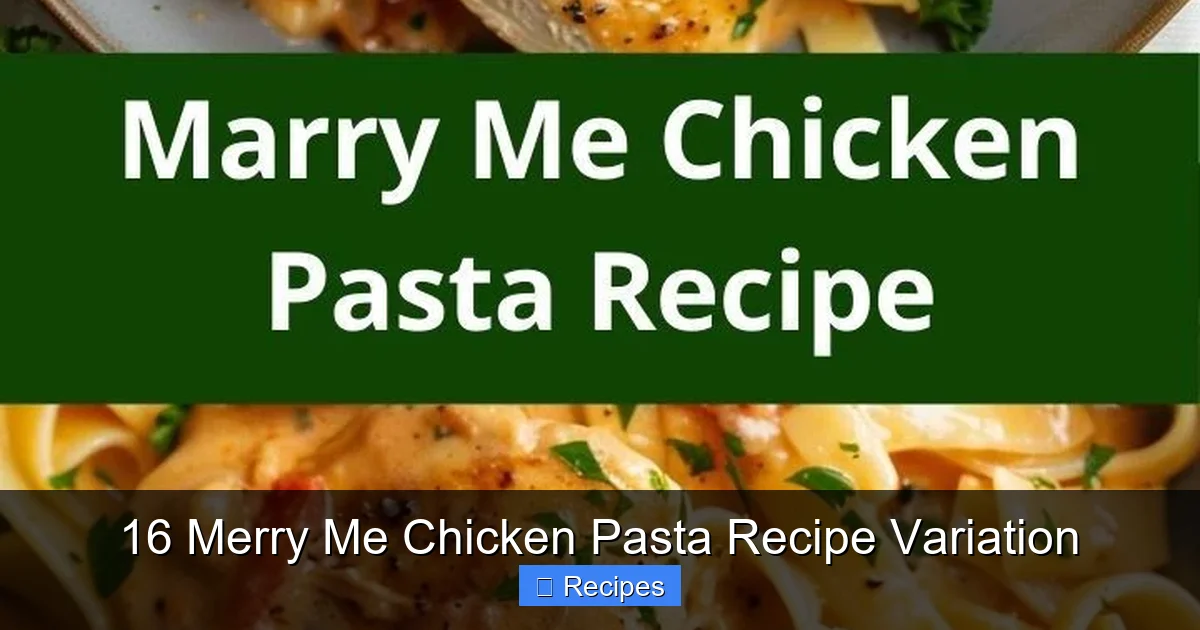 16 Merry Me Chicken Pasta Recipe Variation