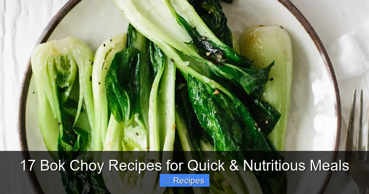 17 Bok Choy Recipes for Quick & Nutritious Meals