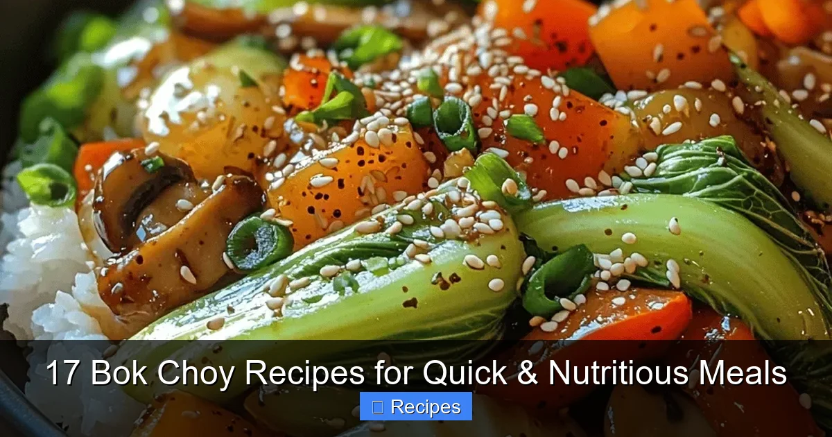 17 Bok Choy Recipes for Quick & Nutritious Meals