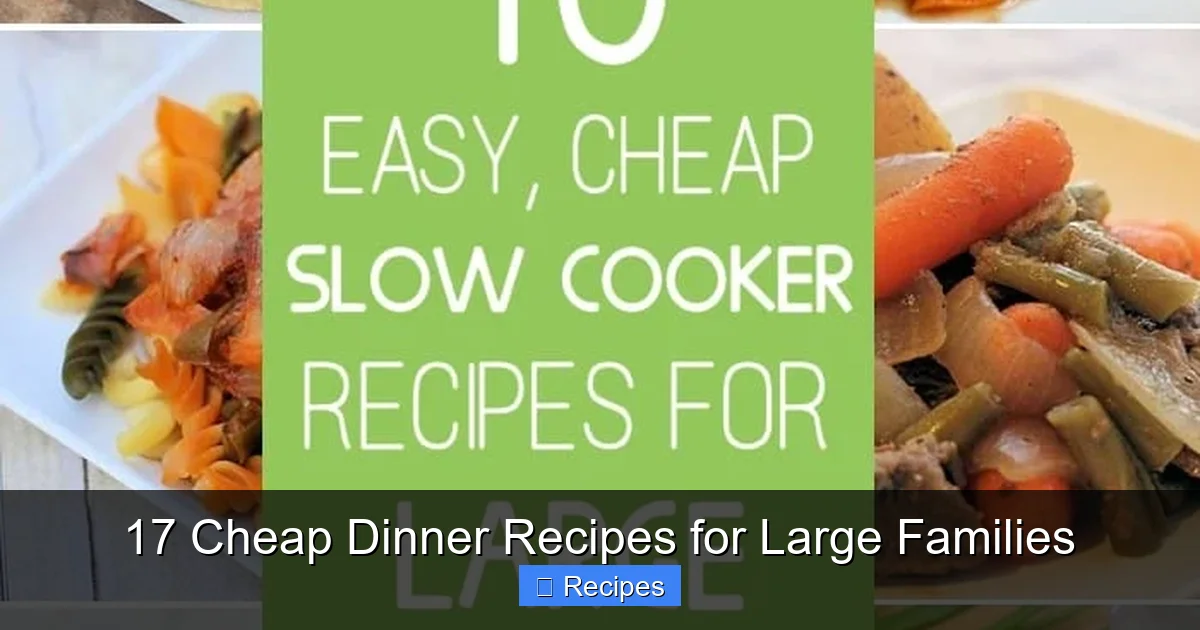 17 Cheap Dinner Recipes for Large Families