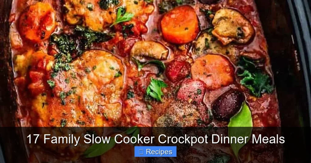17 Family Slow Cooker Crockpot Dinner Meals