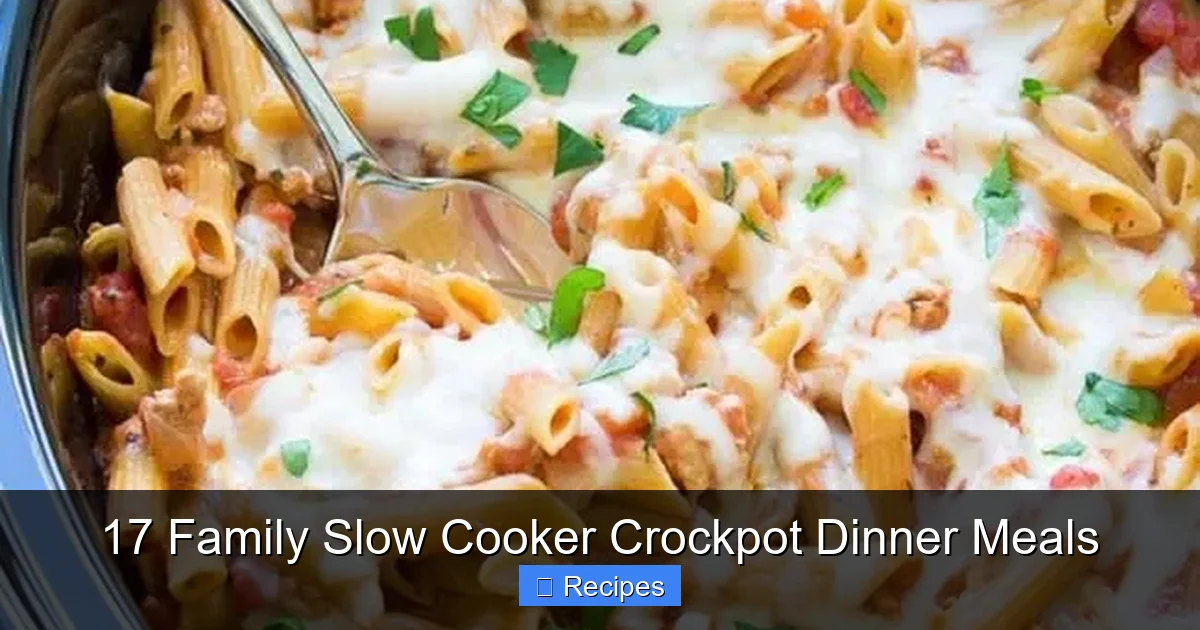 17 Family Slow Cooker Crockpot Dinner Meals