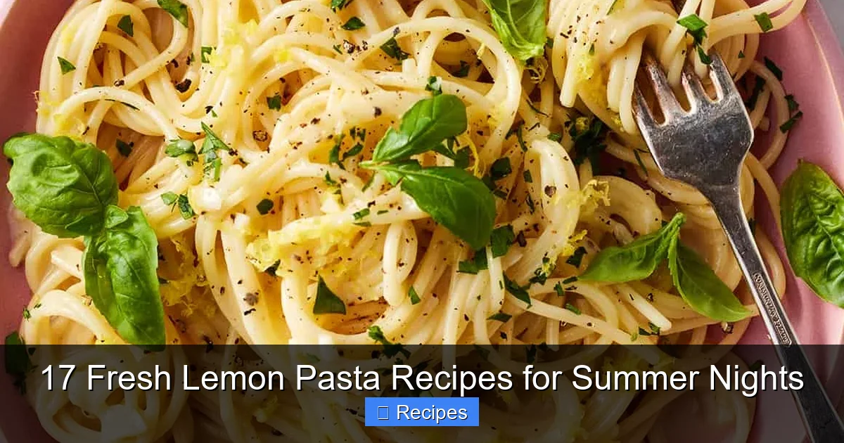 17 Fresh Lemon Pasta Recipes for Summer Nights
