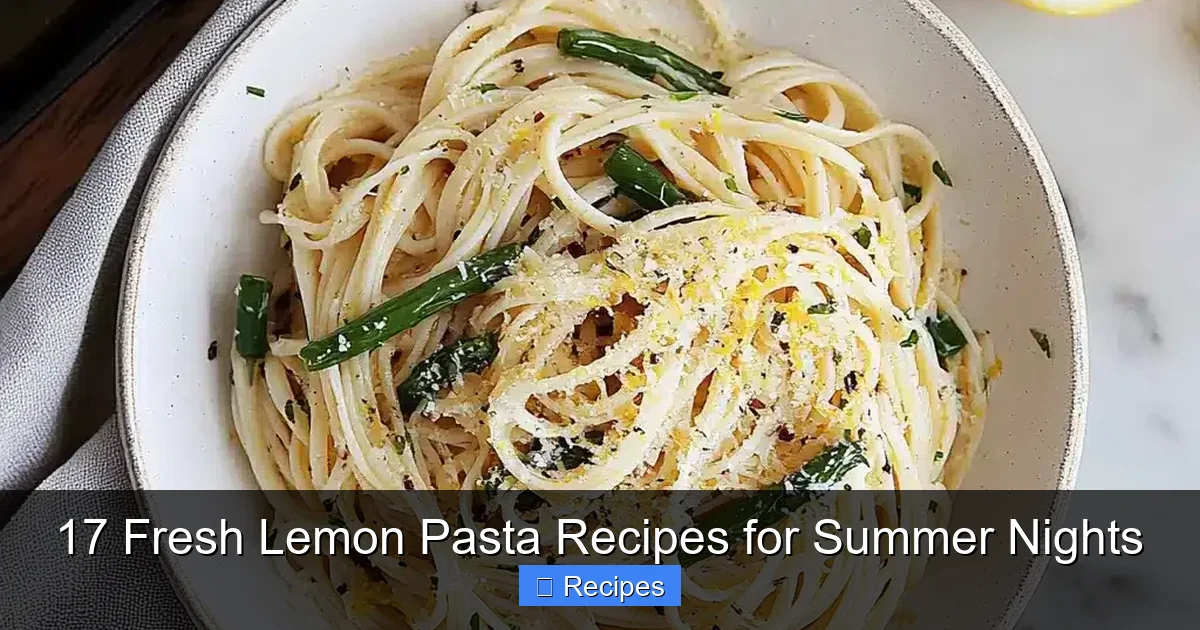 17 Fresh Lemon Pasta Recipes for Summer Nights