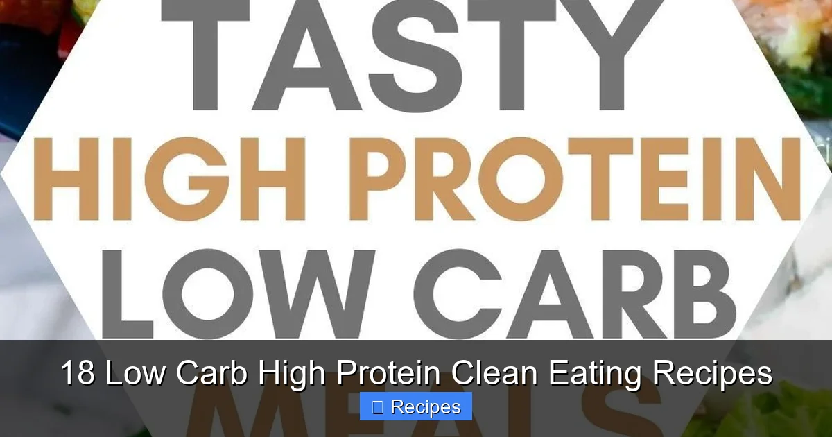 18 Low Carb High Protein Clean Eating Recipes