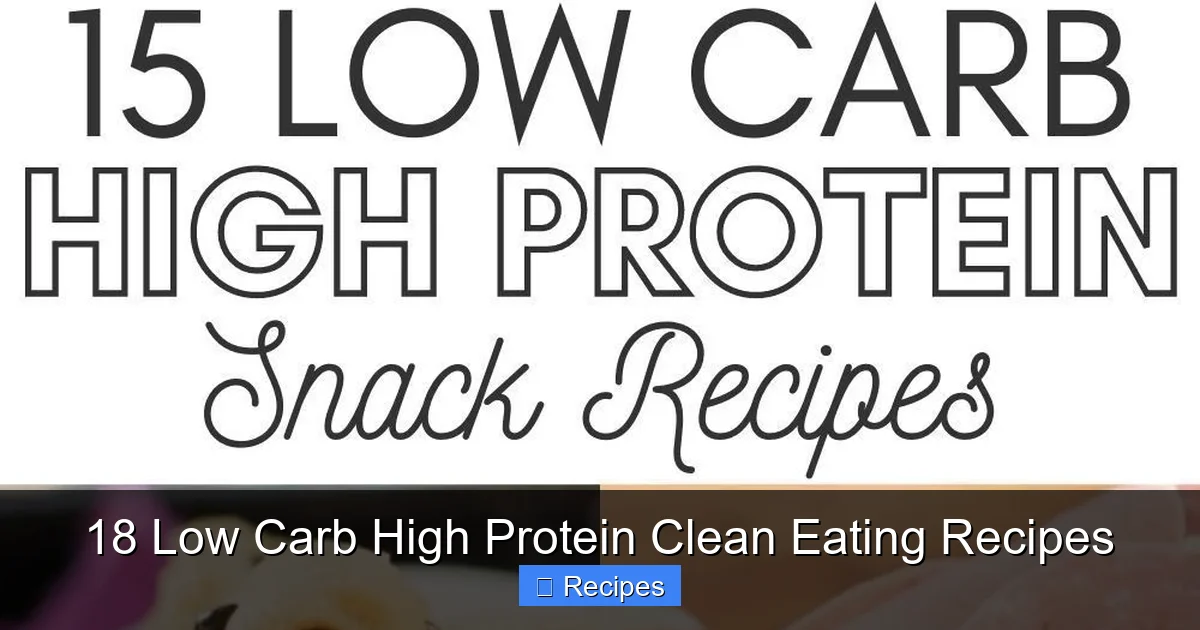 18 Low Carb High Protein Clean Eating Recipes