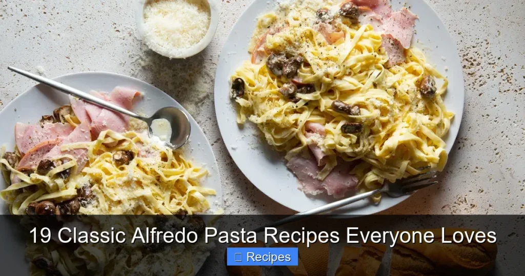 19 Classic Alfredo Pasta Recipes Everyone Loves