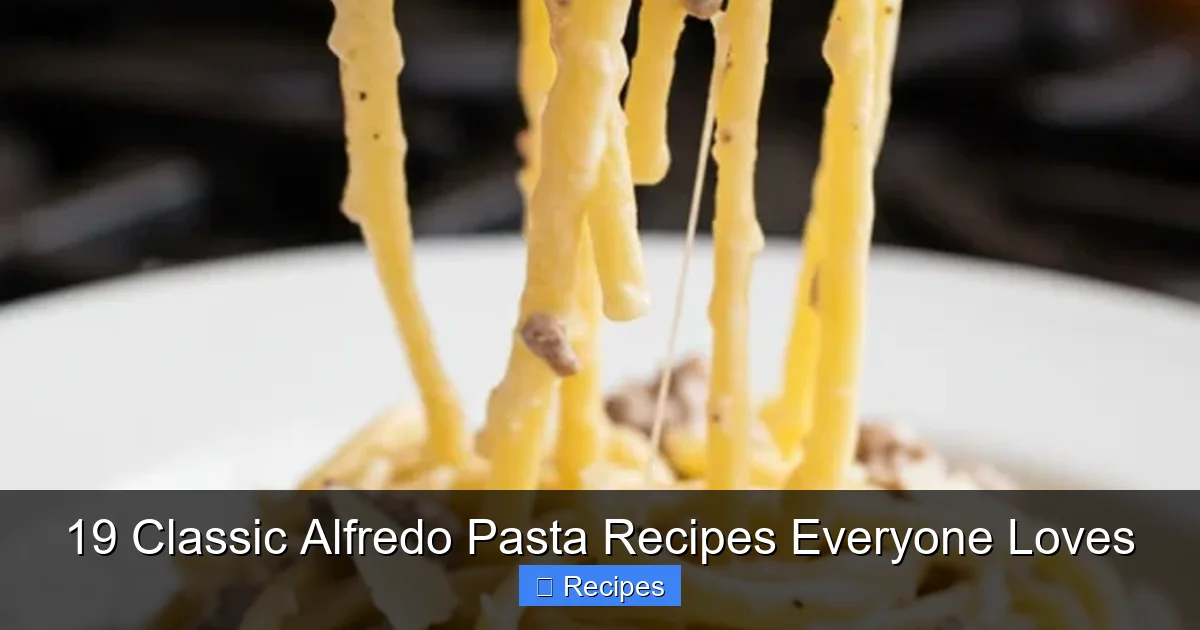 19 Classic Alfredo Pasta Recipes Everyone Loves