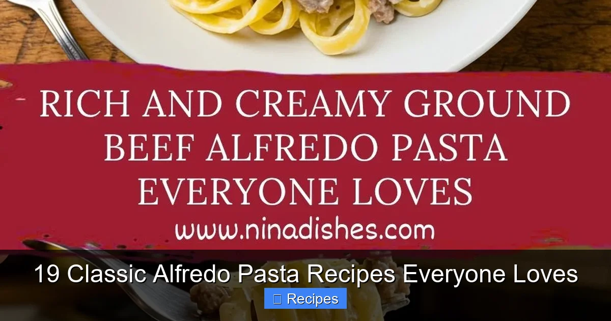 19 Classic Alfredo Pasta Recipes Everyone Loves