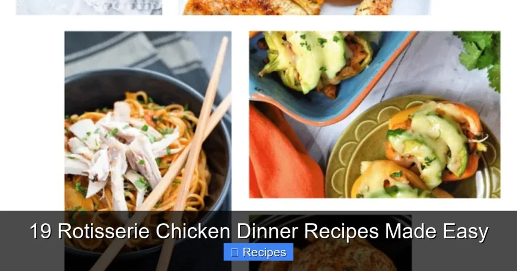 19 Rotisserie Chicken Dinner Recipes Made Easy