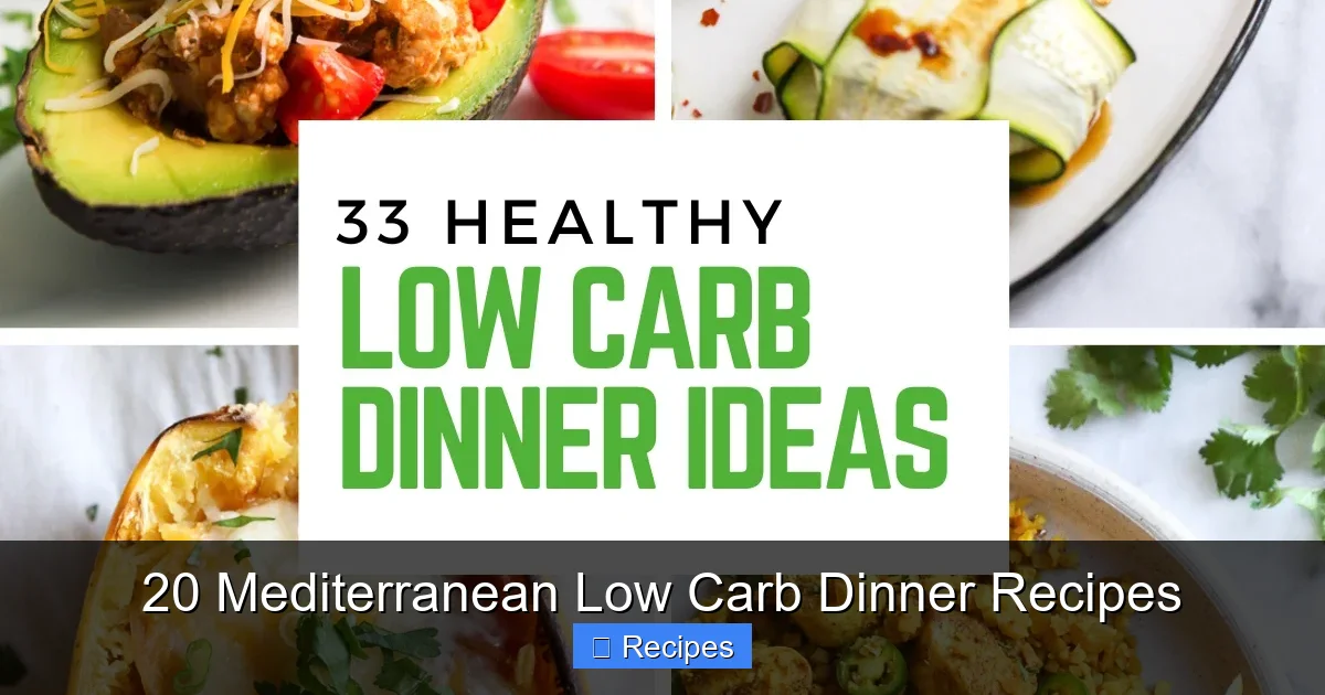 20 Mediterranean Low Carb Dinner Recipes