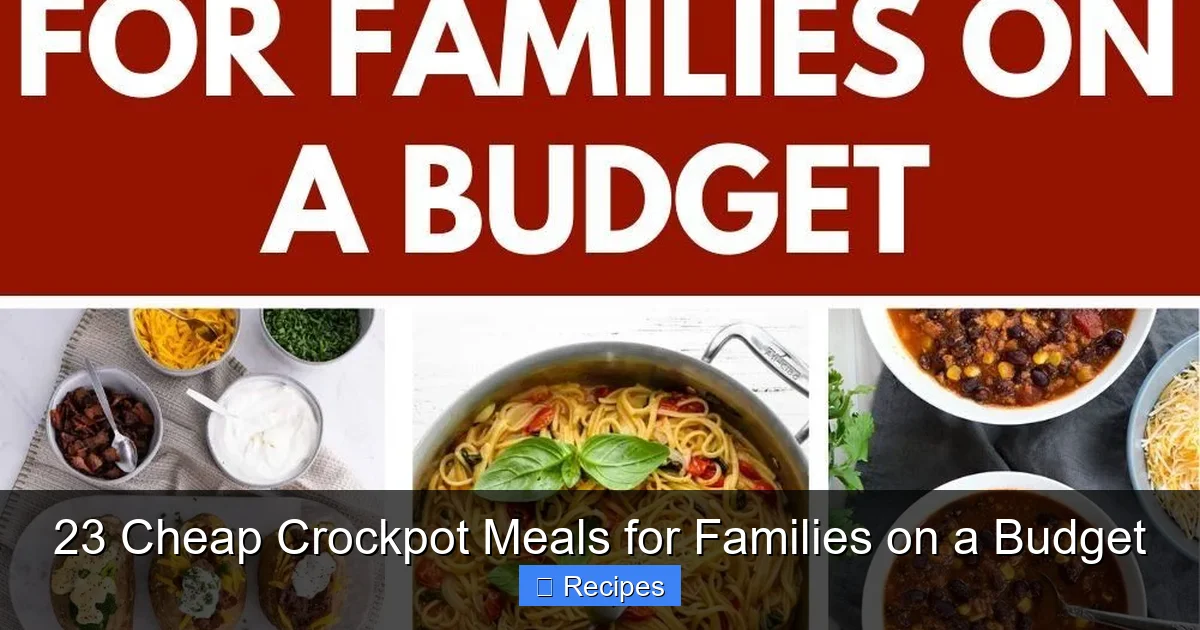 23 Cheap Crockpot Meals for Families on a Budget