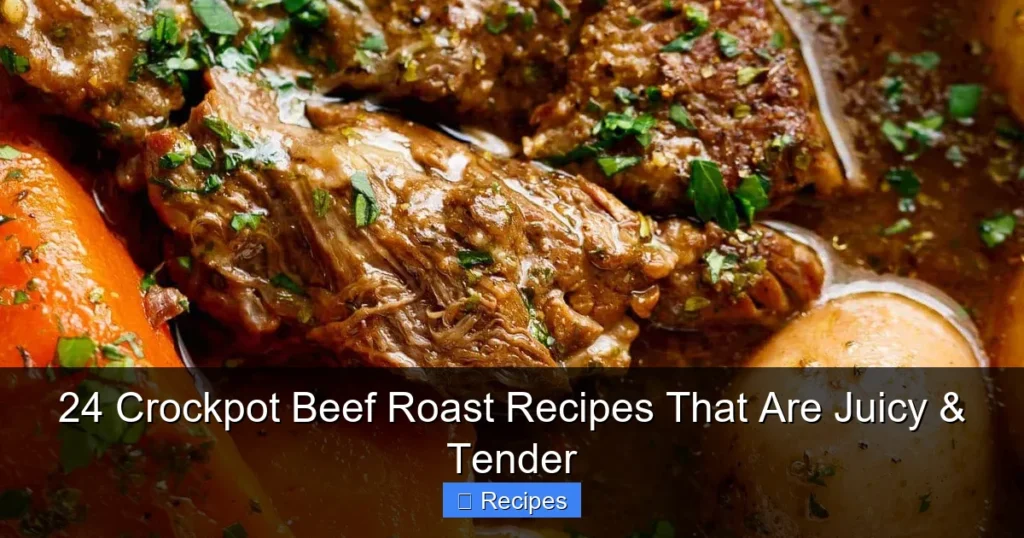 24 Crockpot Beef Roast Recipes That Are Juicy & Tender