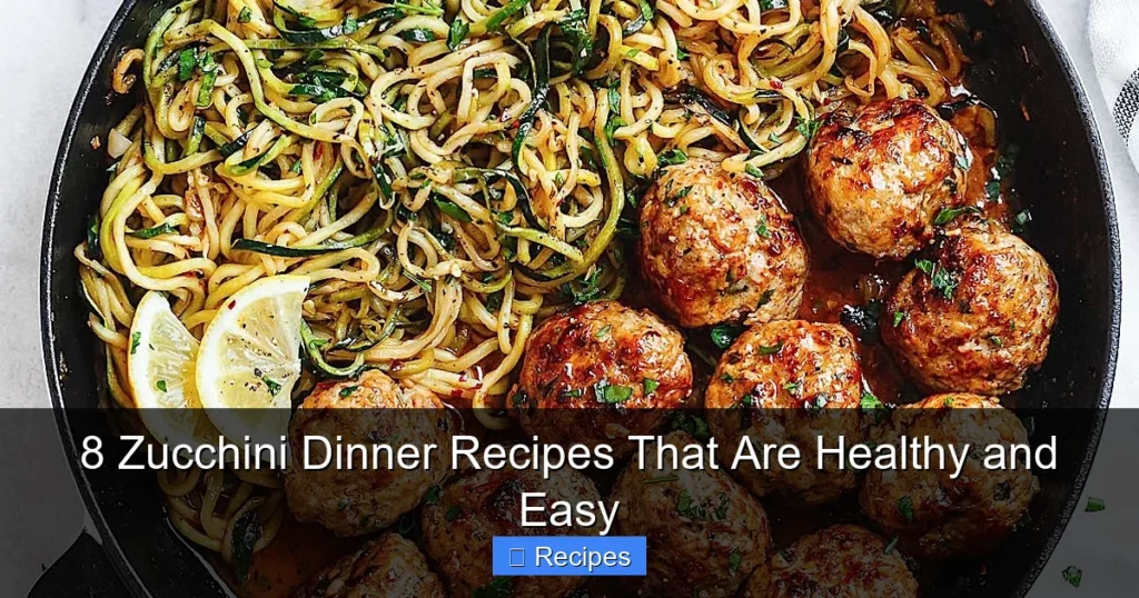 8 Zucchini Dinner Recipes That Are Healthy and Easy