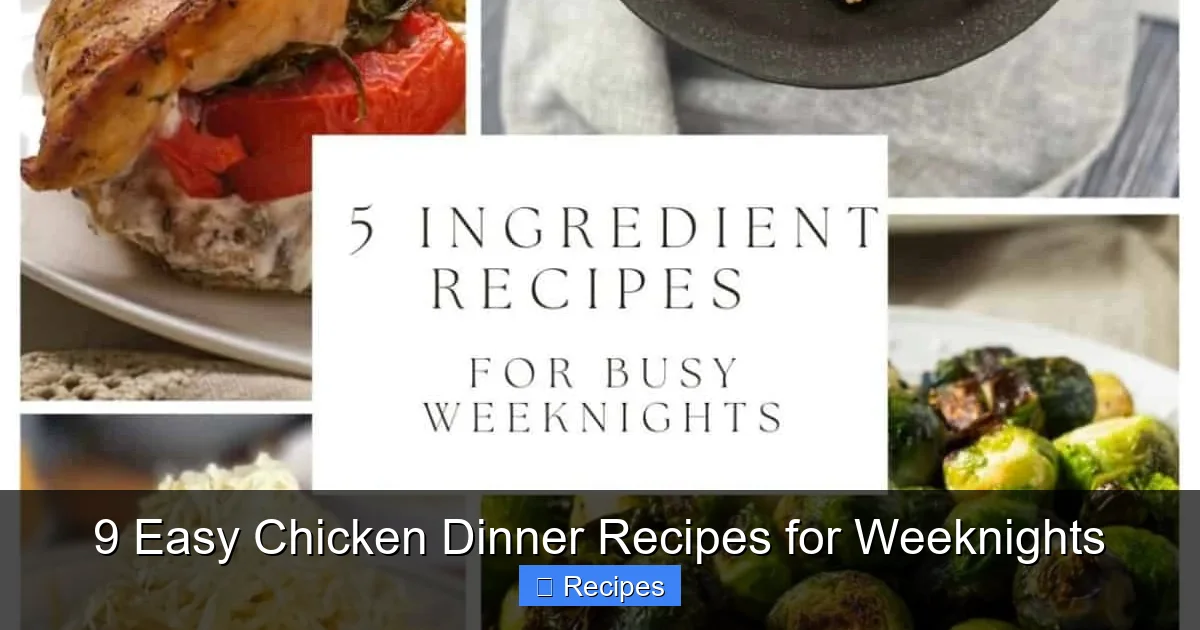 9 Easy Chicken Dinner Recipes for Weeknights