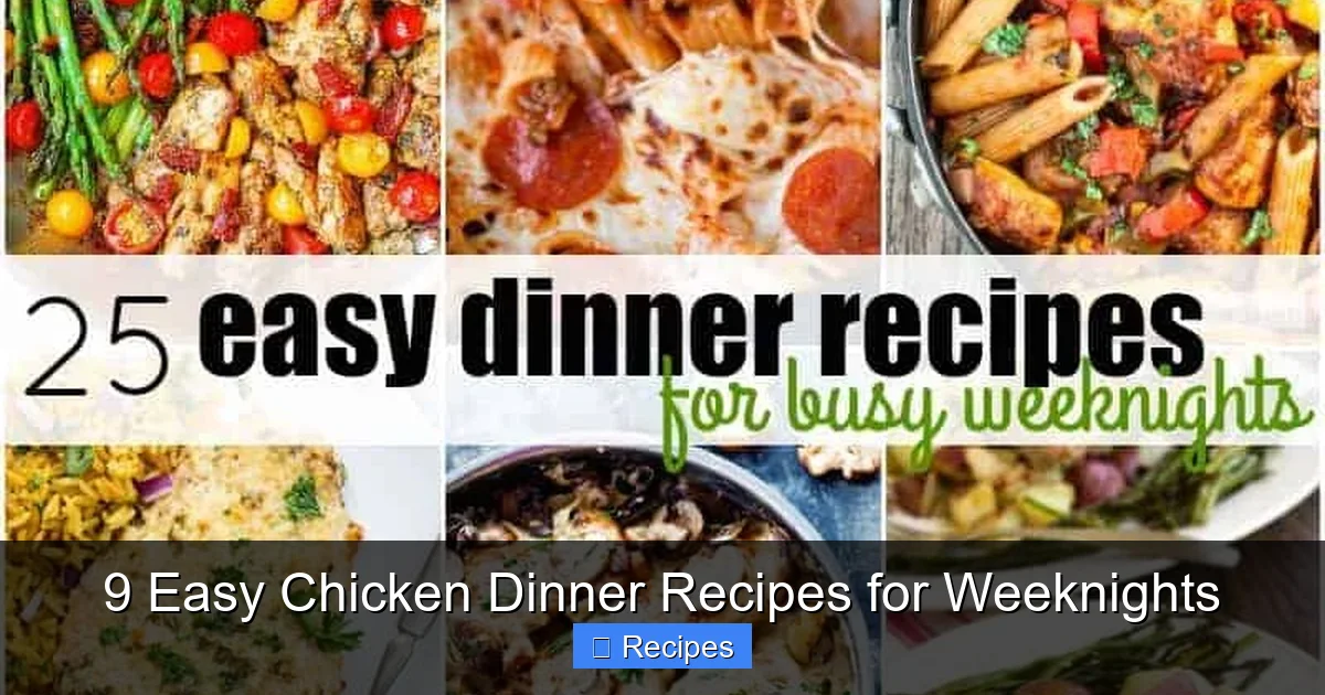 9 Easy Chicken Dinner Recipes for Weeknights