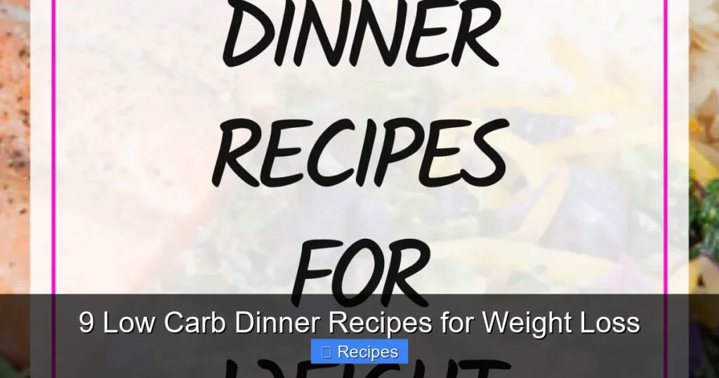 9 Low Carb Dinner Recipes for Weight Loss