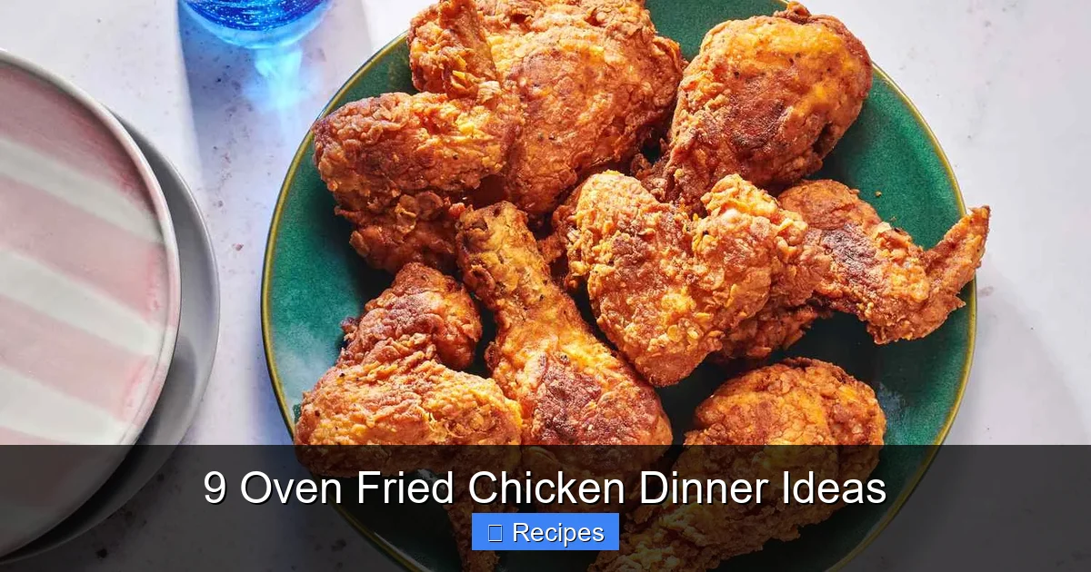 9 Oven Fried Chicken Dinner Ideas
