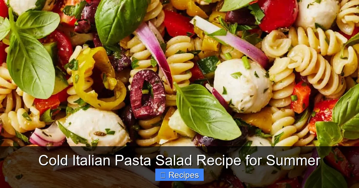 Cold Italian Pasta Salad Recipe for Summer