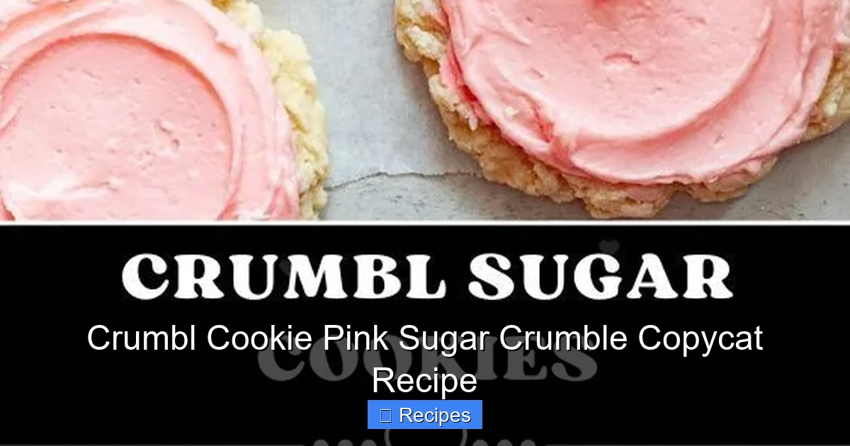 Crumbl Cookie Pink Sugar Crumble Copycat Recipe
