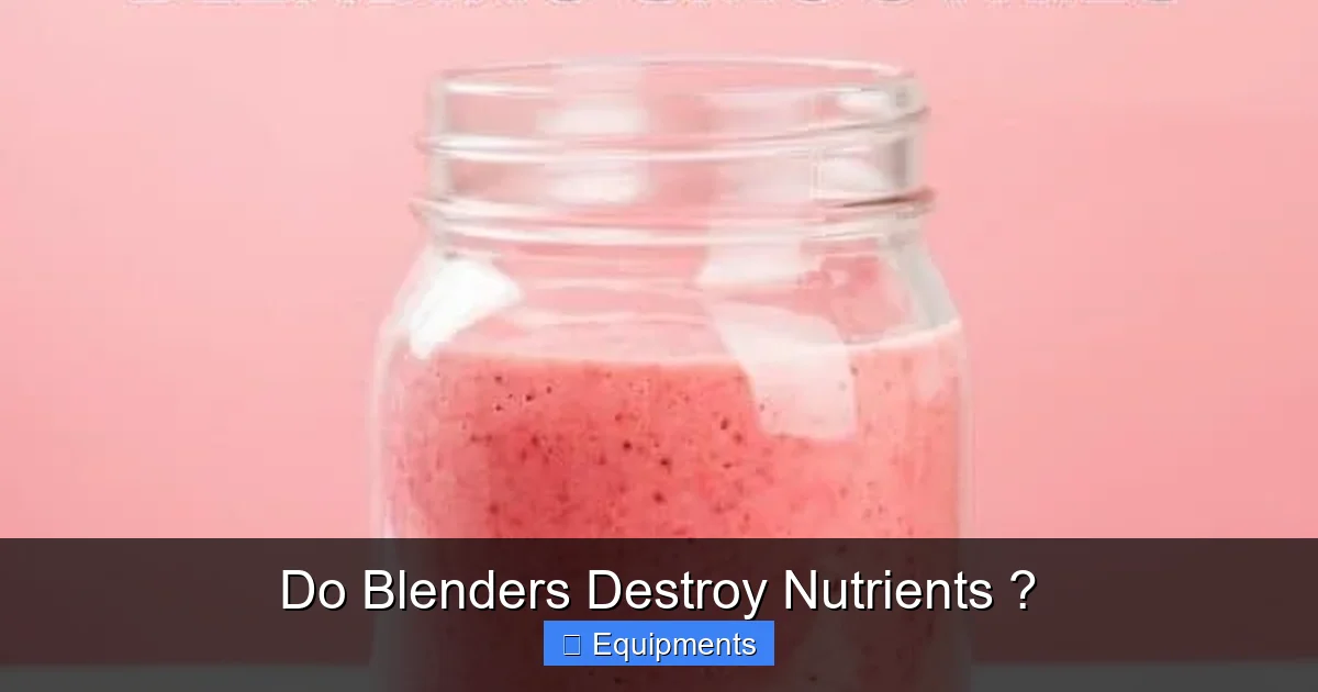 Do Blenders Destroy Nutrients ?