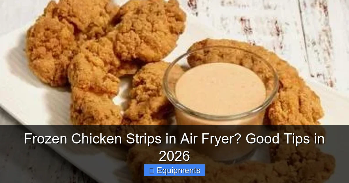 Frozen Chicken Strips in Air Fryer? Good Tips in 2026